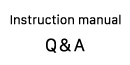 Instruction manual,Q&A
